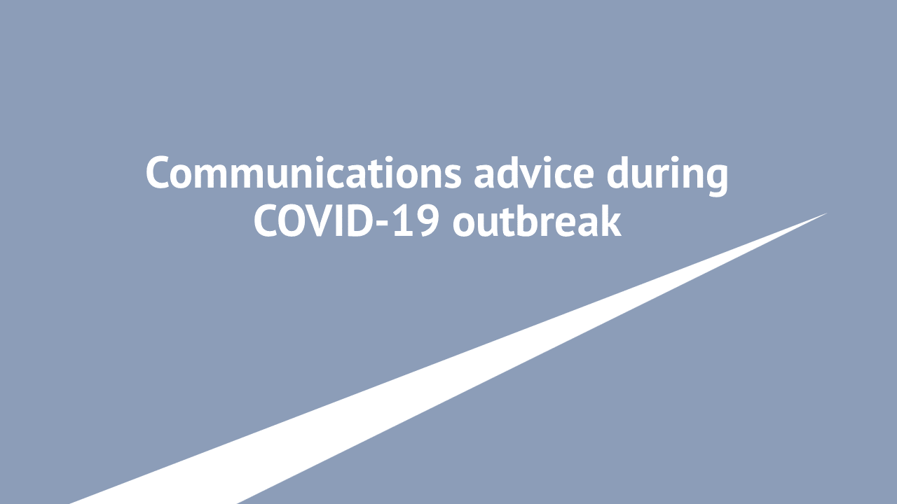 Communications advice during COVID-19 outbreak